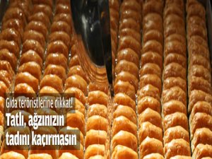 Gıda teröristlerine dikkat!