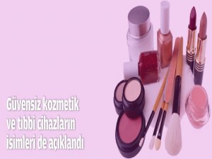 Güvensiz kozmetik ürünleri de açıklandı