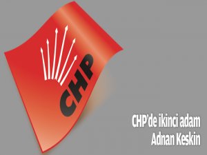 CHP'de ikinci adam Adnan Keskin