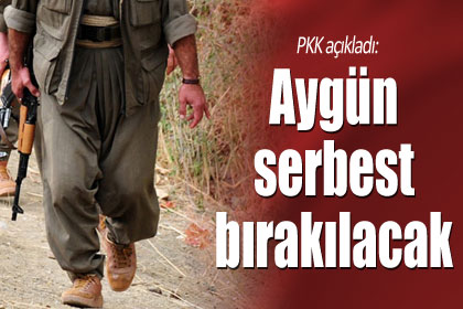 PKK: Aygün serbest kalacak!