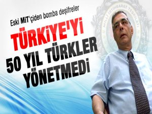 Eski MİT'çiden bomba deşifreler