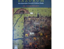 'Kuruluşundan Osmanlı Fethine Kadar Erzurum' Kitabı Çıktı