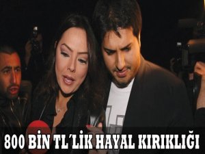 800 BİN TL'LİK HAYAL KIRIKLIĞI
