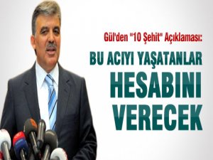 GÜL'DEN 10 ŞEHİT AÇIKLAMASI