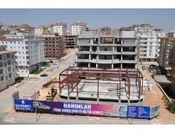 Hanımlar İçin Bir İlk Olan Merkez, Yıl Sonunda Hizmete Açılacak