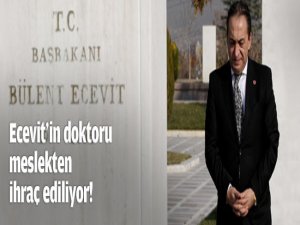 Ecevit'in doktoruna meslekten ihraç