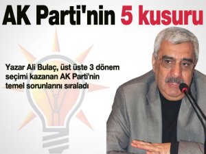 AK PARTİ'NİN 5 KUSURU