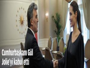 Gül, Jolie ve Guterres'i kabul etti!
