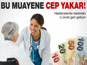 Bu muayene cep yakar!