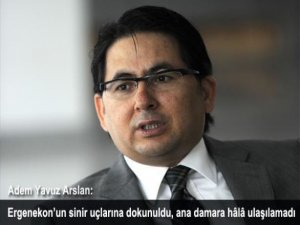 Adem Yavuz Arslan açık konuştu..