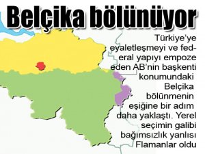 Belçika bölünüyor!..