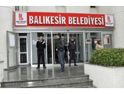 Balıkesir Belediyesine Operasyon