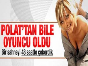 "POLAT'tan BİLE OYUNCU OLDU"