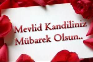 Bugün 'MEVLİT KANDİLİ'
