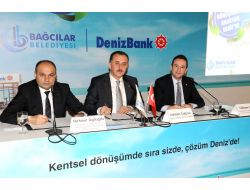 Bağcılar Belediyesi Kentsel Dönüşüm İçin Denizbank İle Protokol İmzaladı