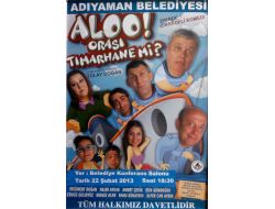 'Aloo! Orası Tımarhane Mi?' Adıyaman’da
