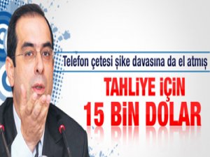 TAHLİYE İÇİN 15 BİN DOLAR