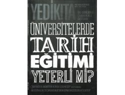 Yedikıta'dan Üniversitelerde Tarih Eğitimi Dosyası