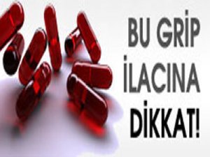 BAKANLIK GRİP İLACINI TOPLATIYOR