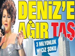 DENİZ SEKİ'YE HACİZ ŞOKU