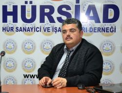 Hürsiad Genel Sekreteri Özdülkar: Üyelerimizi Dünyaya Açmakta Kararlıyız