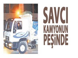 Savcı kamyonun peşinde!..