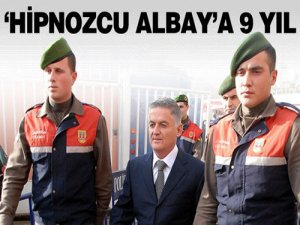 'Hipnozcu Albay'a 9 yıl hapis