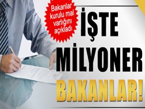 İŞTE MİLYONER BAKANLAR