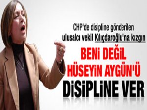 "Beni değil Aygün'ü disipline ver!"