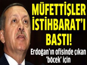 MÜFETTİŞLER İSTİHBARATI BASTI!