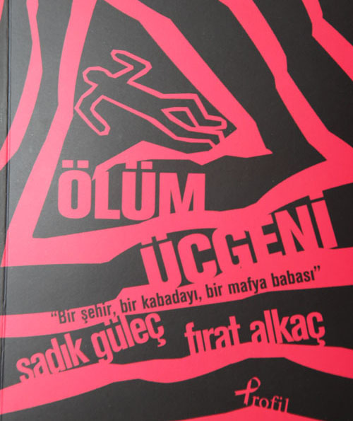 Gazeteci Sadık Güleç ve Fırat Alkaç'tan 'ÖLÜM ÜÇGENİ'