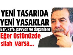 Yeni tasarı yasaklarla geliyor!