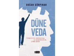 Liberalizm Ve Demokratlığı Büyütece Alan ‘düne Veda’ Kitapçılarda