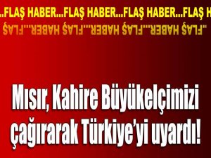 Mısır, Türkiye'yi uyardı!..