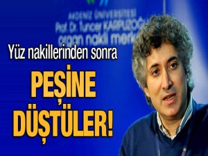 Yüz naklinden sonra peşine düştüler!