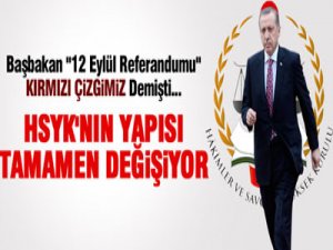 HSYK'NIN YAPISI TAMAMEN DEĞİŞTİRİLİYOR