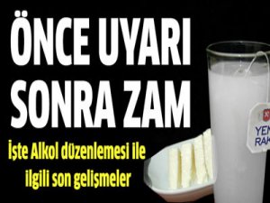 Alkol'de yeni uygulama: Önce uyarı, sonra zam