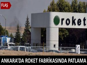 Ankara'da roket fabrikasında patlama