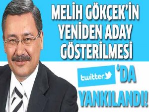 Melih Gökçek'in adaylığı Twitter'a yansıdı