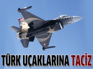 Türk uçaklarına havada taciz