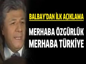 Balbay'dan ilk açıklamalar