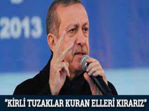 "Kirli tuzaklar kuran elleri kırarız"