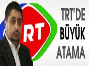 TRT'de Büyük Atama