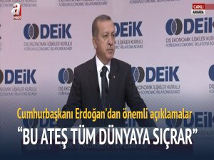 "Ateş tüm dünyaya sıçrar"