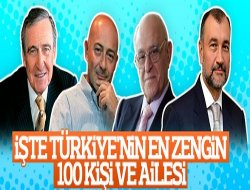 Türkiye’nin en zengin 100 ailesi belli oldu