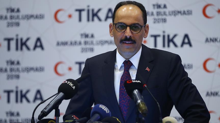 Kalın: Türkiye'nin dünyanın hiçbir bölgesinde gizli gündemi yoktur