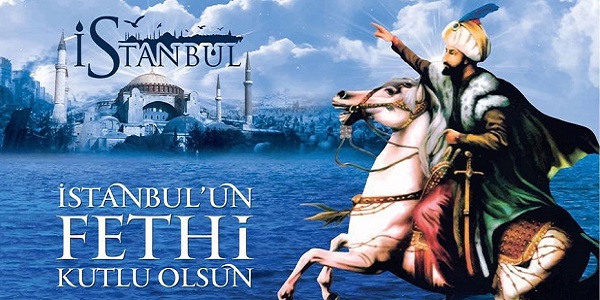 'Hadisle müjdelenen kutlu fethin 567. YIL DÖNÜMÜ'