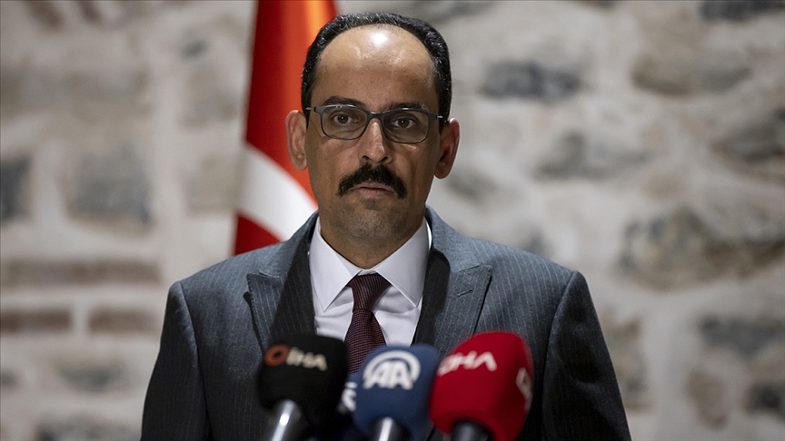 Kalın: AB liderleri Türkiye-AB ilişkilerini tıkamaya yönelik hiçbir girişime geçit vermemeli