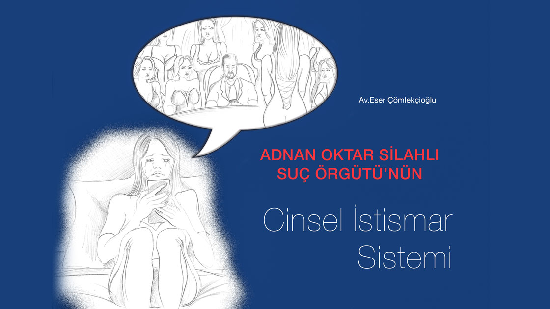 Adnan Oktar organize suç örgütünün anlatıldığı kitapçık dava dosyasına girdi