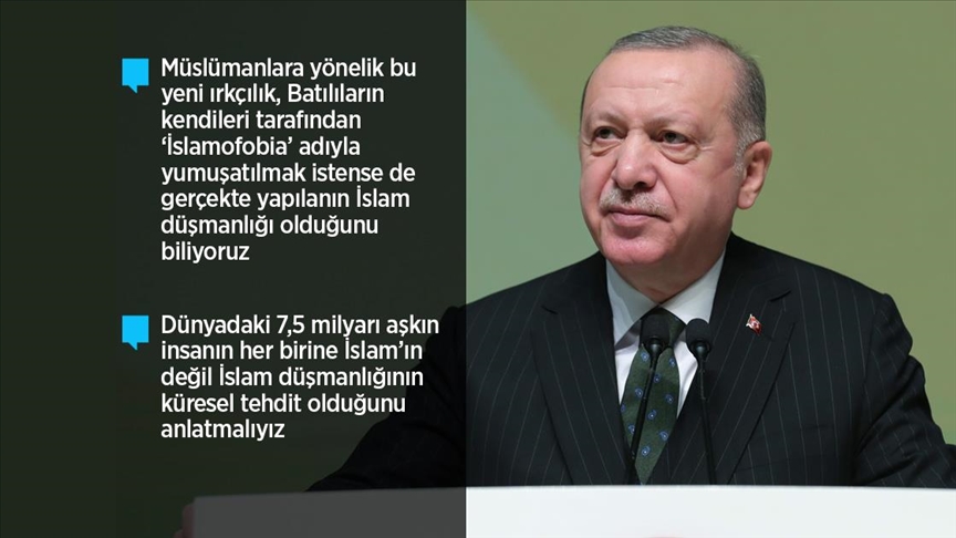 Erdoğan: Dünyanın pek çok yerinde İslam düşmanlığı hastalığı kanser hücresi gibi hızla yayılıyor